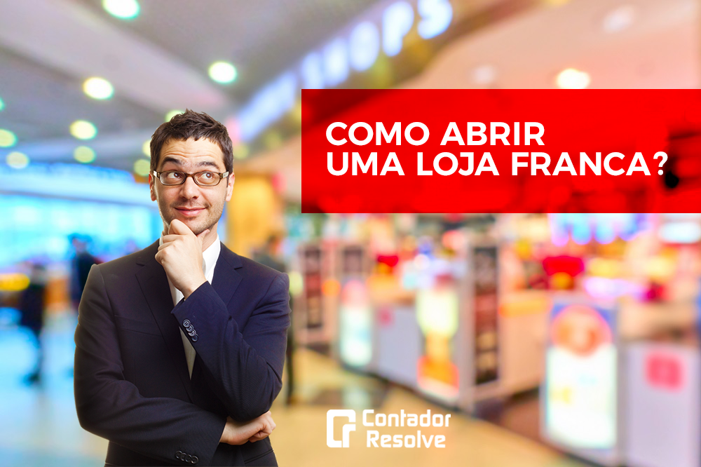 como abrir uma loja franca foz